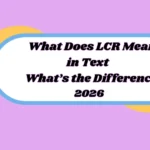 What Does LCR Mean in Text