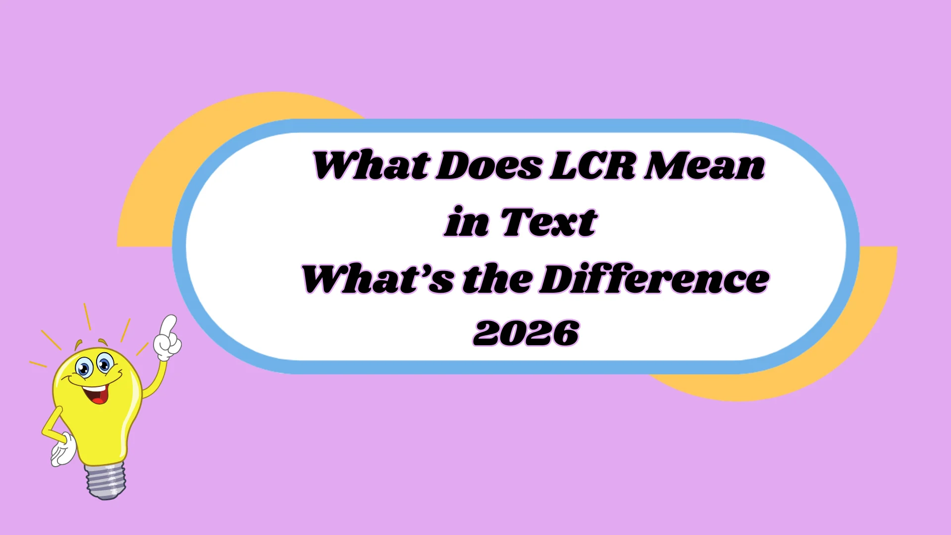 What Does LCR Mean in Text