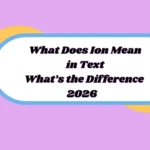 What Does Ion Mean in Text