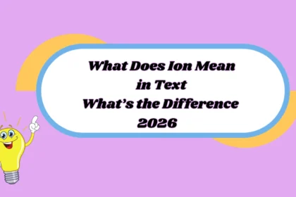 What Does Ion Mean in Text