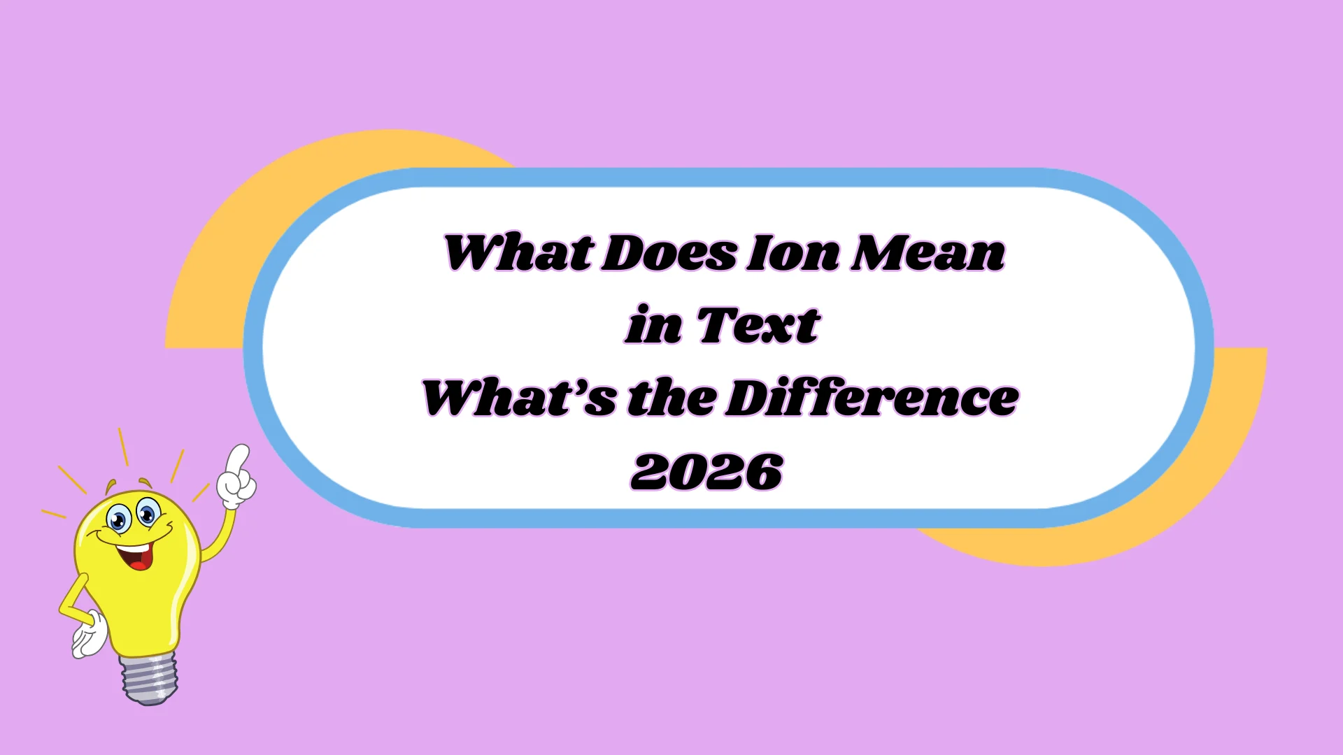 What Does Ion Mean in Text
