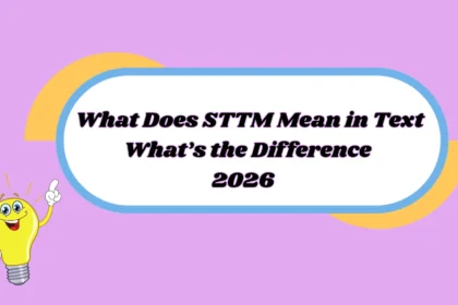 What Does STTM Mean in Text Meaning & Examples 2026