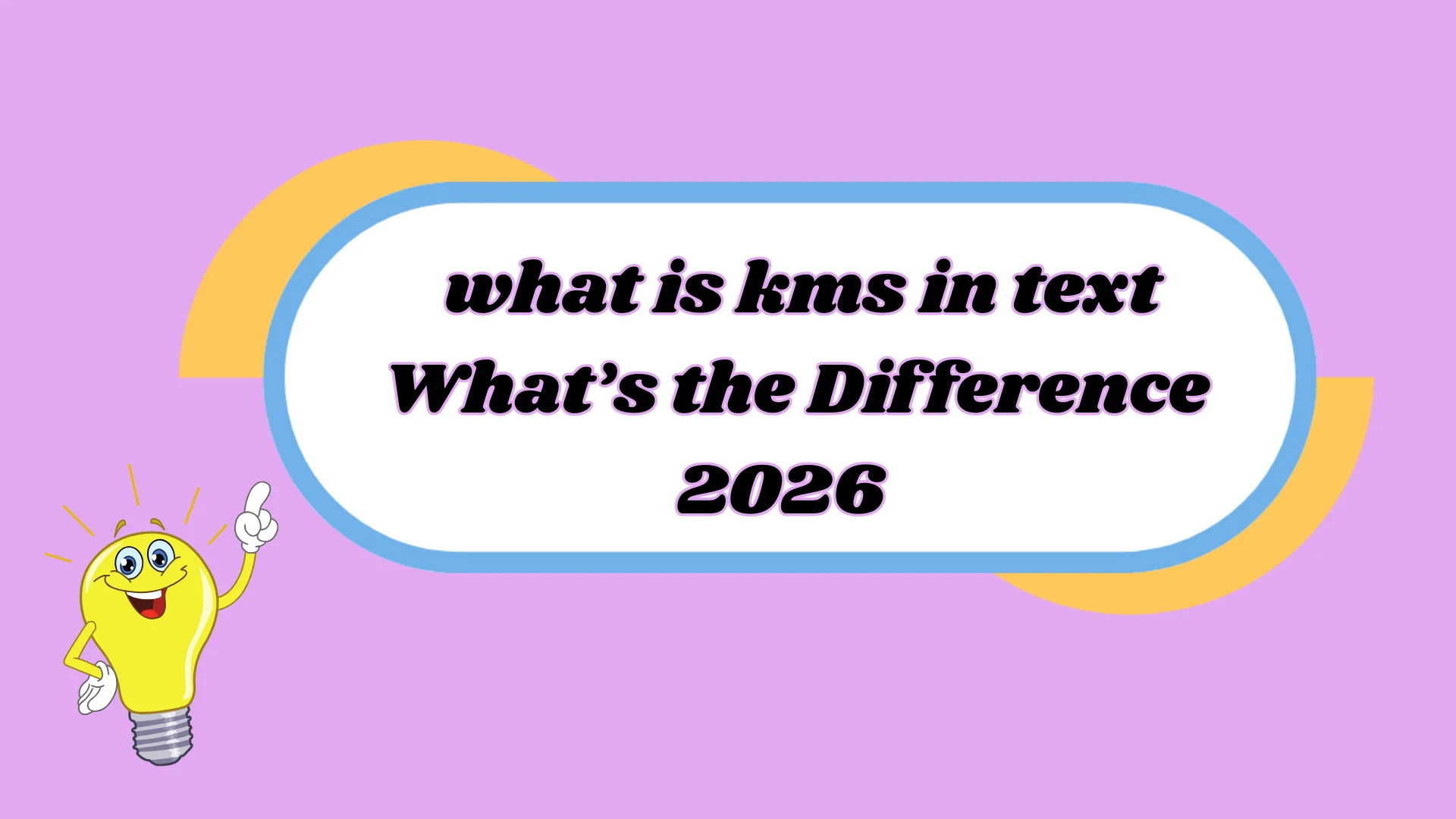 what is kms in text